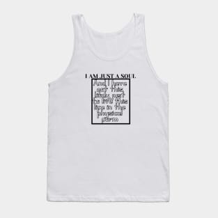 I am just a soul Tank Top